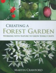 Creating a Forest Garden - Martin Crawford (ISBN: 9781900322621)