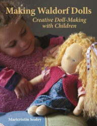 Making Waldorf Dolls - Maricristin Sealey (ISBN: 9781903458587)