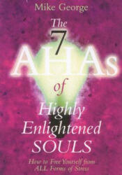 7 Aha`s of Highly Enlightened Souls - Mike George (ISBN: 9781903816318)