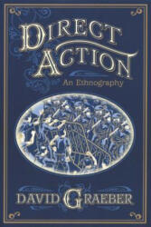 Direct Action: An Ethnography - David Graeber (ISBN: 9781904859796)