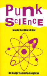Punk Science - Inside the Mind of God - Majir (Dr. ) Samanta-Laughton (ISBN: 9781905047932)