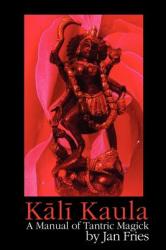 Kali Kaula - Jan Fries (ISBN: 9781905297375)