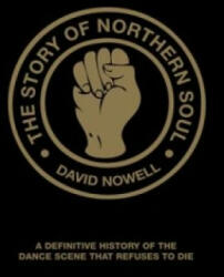 Story of Northern Soul - A Definitive History of the Dance Scene that Refuses to Die (ISBN: 9781907554230)