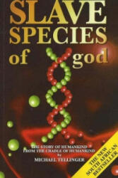 Slave Species of God - Michael Tellinger (ISBN: 9781920070137)