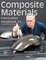 Composite Materials Fabrication Handbook #1 - John Wanberg (ISBN: 9781929133765)
