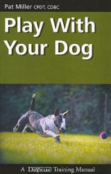Play with Your Dog - Pat Miller (ISBN: 9781929242559)