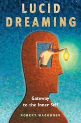 Lucid Dreaming - Robert Waggoner (ISBN: 9781930491144)