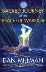 Sacred Journey of the Peaceful Warrior - Dan Millman (ISBN: 9781932073102)