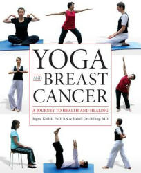 Yoga and Breast Cancer - Isabell Utz-Billing (ISBN: 9781932603910)