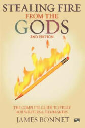 Stealing Fire from the Gods - James Bonnet (ISBN: 9781932907117)