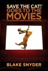 Save the Cat! Goes to the Movies - Blake Snyder (ISBN: 9781932907353)
