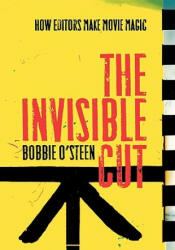 The Invisible Cut: How Editors Make Movie Magic (ISBN: 9781932907537)