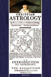 Christian Astrology, Books 1 & 2 - William Lilly (ISBN: 9781933303024)