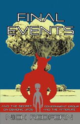 FINAL EVENTS and the Secret Government Group on Demonic UFOs and the Afterlife - Nick Redfern (ISBN: 9781933665481)