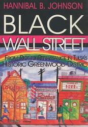 Black Wall Street: From Riot to Renaissance in Tulsa's Historic Greenwood District (ISBN: 9781934645383)