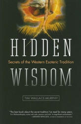 Hidden Wisdom - Tim Wallace Murphy (ISBN: 9781934708484)