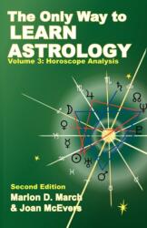 Only Way to Learn About Astrology, Volume 3, Second Edition - Marion D. March (ISBN: 9781934976036)
