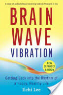Brain Wave Vibration: Getting Back Into the Rhythm of a Happy Healthy Life (ISBN: 9781935127369)
