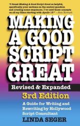 Making a Good Script Great - Linda Seger (ISBN: 9781935247012)