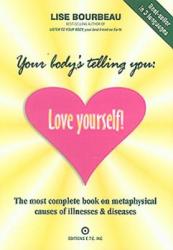Your Body's Telling You: Love Yourself - Lise Bourbeau (ISBN: 9782920932173)