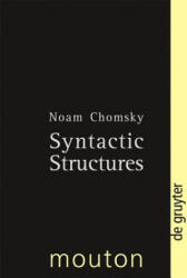 Syntactic Structures - Noam Chomsky (ISBN: 9783110172799)
