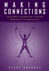 Making Connections: Total Body Integration Through Bartenieff Fundamentals (ISBN: 9789056995928)
