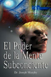 Poder De La Mente Subconsciente ( The Power of the Subconscious Mind ) - Joseph, Murphy (ISBN: 9789562914345)