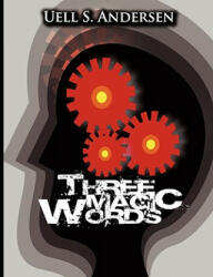 Three Magic Words - Uell Stanley Anderson (ISBN: 9789562916325)