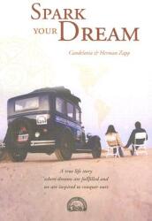 Spark Your Dream: A True Life Story Where Dreams Are Fulfilled and We Are Inspired to Conquer Ours (ISBN: 9789872313418)