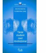 Tanar student caut revolutionar. Vol. 1. La inceput a fost frica - Zoltan Rostas (ISBN: 9786065880856)
