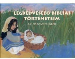 Legkedvesebb bibliai történeteim (ISBN: 9789637493768)