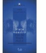 Viata noastra cea de toate zilele - Sanda Golopentia (2009)