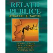 Relatii Publice. Strategii si tactici - Dennis L. Wilcox (2009)