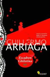Escadron Ghilotina - Guillermo Arriaga (2008)