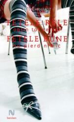 Fetele rele obtin tot ce vor, fetele bune nu pierd nimic - Ute Ehrhardt (2009)