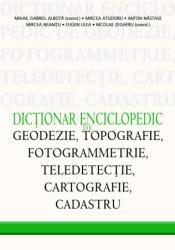 Dicționar enciclopedic de geodezie, topografie, fotogrammetrie, teledetecție, cartografie și cadastru (2009)