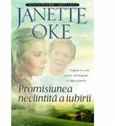 Promisiunea neclintita a iubirii. Seria Invaluiti de iubire, volumul 2 - Janette Oke (ISBN: 9789738998094)