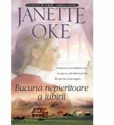 Bucuria nepieritoare a iubirii. Seria Invaluiti de iubire, volumul 4 - Janette Oke (ISBN: 9789738998209)