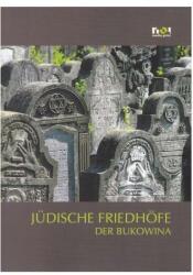 Cimitire evreieşti din Bucovina / Judische Friedhofe der Bukowina (ISBN: 9789731805498)