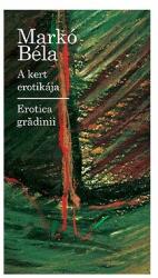 A kert erotikája / Erotica grădinii - Marko Bela (2010)