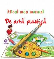 Micul meu manual de arta plastica. Invata sa desenezi distrandu-te! (2009)
