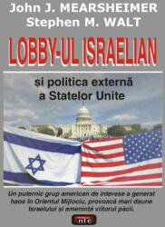 Lobby-ul israelian si politica externa a Statelor Unite - John J. Mearsheimer (2008)