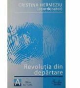 Revolutia din departare - Cristina Hermeziu (2011)