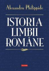 Istoria limbii romane - Alexandru Philippide (ISBN: 9789734618927)