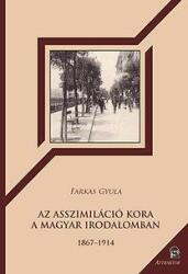Az asszimiláció kora a magyar irodalomban 1867-1914 (ISBN: 9786155601033)