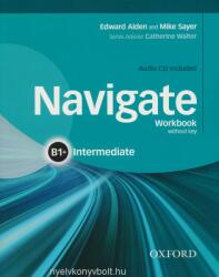 Navigate: B1+ Intermediate: Workbook with CD (without key) - E. Alden; M. Sayer (ISBN: 9780194566650)