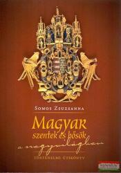 Somos Zsuzsanna - Magyar szentek és hősök a nagyvilágban (ISBN: 9789636627966)