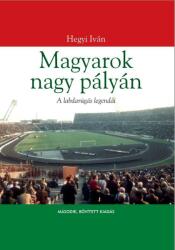 Magyarok nagy pályán (ISBN: 9786158030519)
