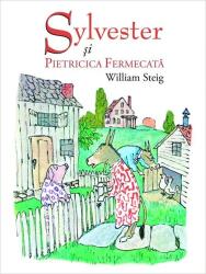 Sylvester si pietricica fermecata. Paperback - William Steig (ISBN: 9786068620770)
