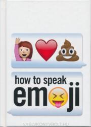 How to Speak Emoji - Fred Benenson (ISBN: 9781785032028)